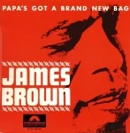 Papa's got a brand new bag (part 1) — James Brown